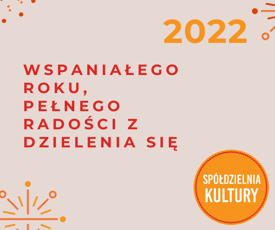 Karta z logotypem Spółdzielni Kultury i napisem 2022 Wspaniałego roku, pełnego radości z dzielenia się